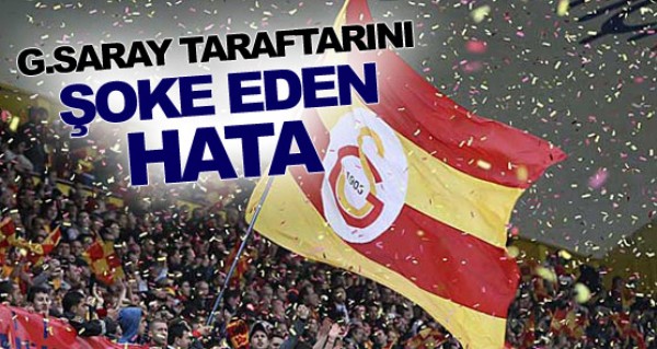 Galatasaray taraftarn artan hata!